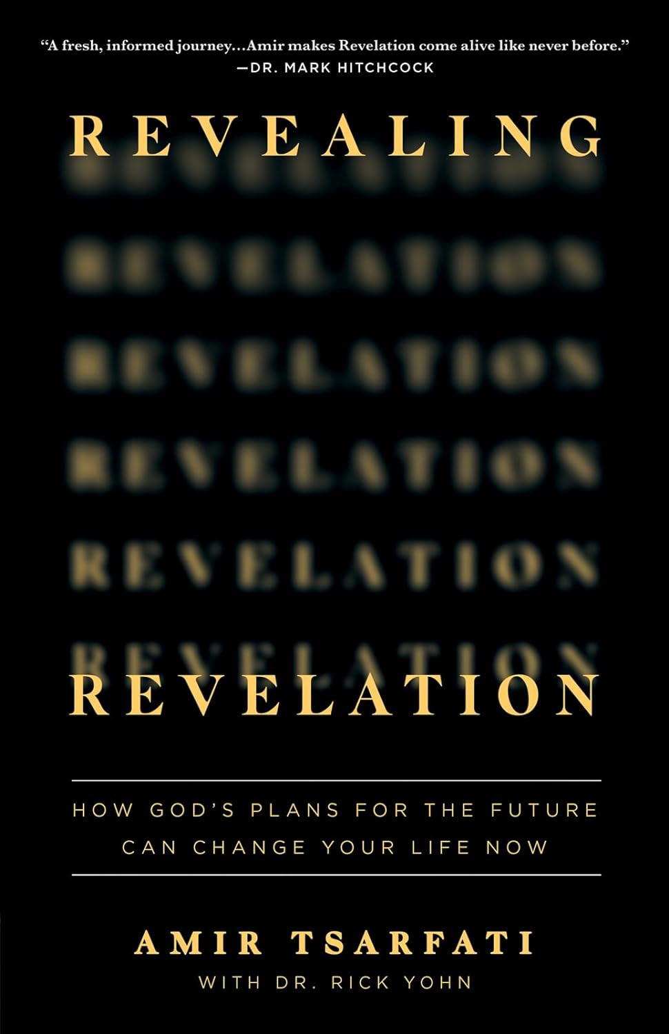 Revealing Revelation: How God'S Plans for the Future Can Change Your Life Now