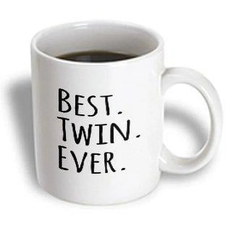 Best Twin Ever - Gifts for Twin Brothers or Sisters - Siblings - Family and Relative Specific Gifts 11Oz Mug Mug-151545-1